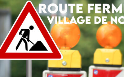 FERMETURE ROUTE – VILLAGE DE NOËL